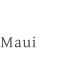Maui